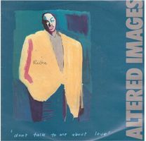 Altered Images  --  Don`t talk to me about love  Single7